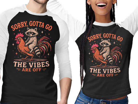 Gotta Go The Vibes Are Off