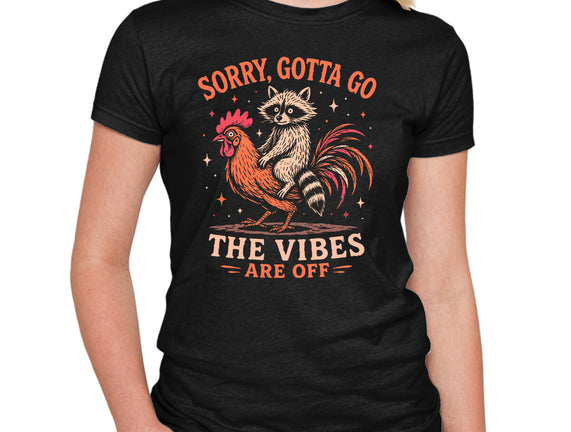 Gotta Go The Vibes Are Off