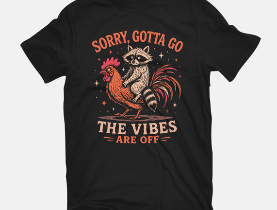 Gotta Go The Vibes Are Off