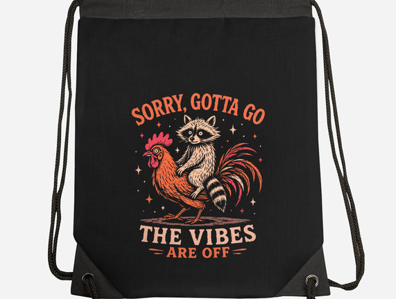 Gotta Go The Vibes Are Off