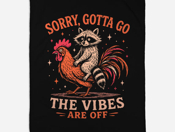 Gotta Go The Vibes Are Off
