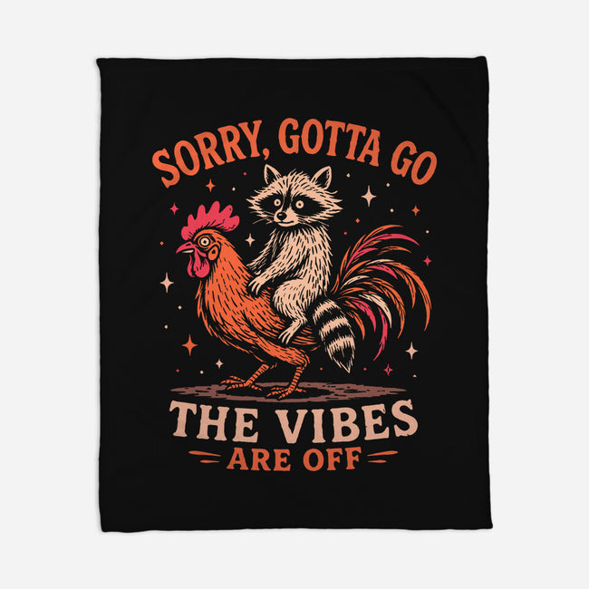 Gotta Go The Vibes Are Off-None-Fleece-Blanket-Diego Gurgell