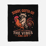 Gotta Go The Vibes Are Off-None-Fleece-Blanket-Diego Gurgell