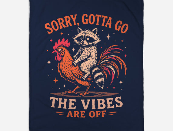 Gotta Go The Vibes Are Off