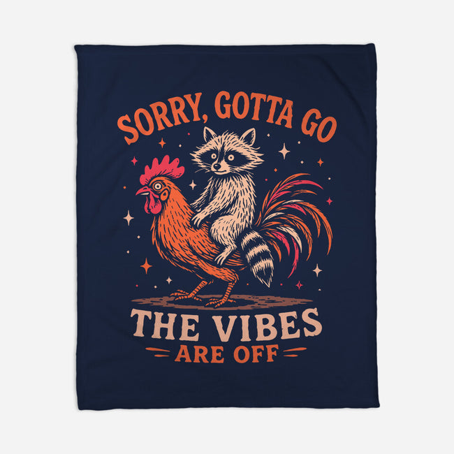 Gotta Go The Vibes Are Off-None-Fleece-Blanket-Diego Gurgell