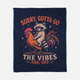Gotta Go The Vibes Are Off-None-Fleece-Blanket-Diego Gurgell