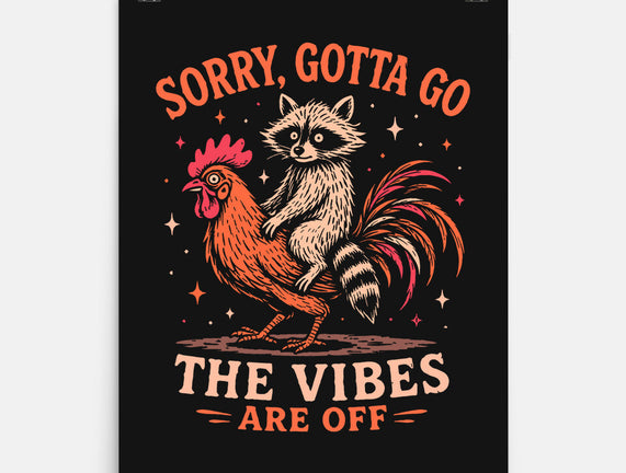 Gotta Go The Vibes Are Off