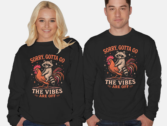 Gotta Go The Vibes Are Off