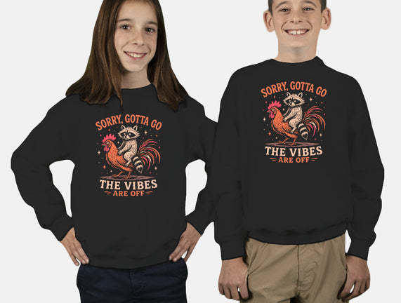 Gotta Go The Vibes Are Off