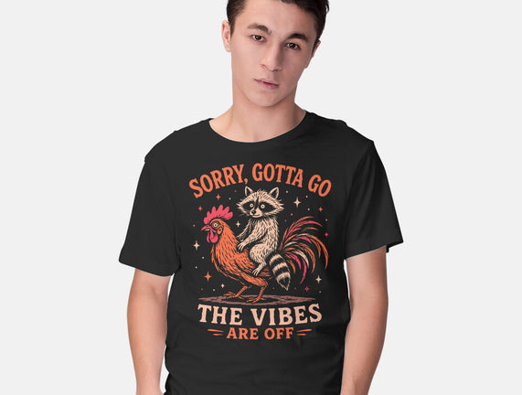 Gotta Go The Vibes Are Off