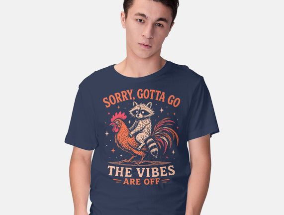 Gotta Go The Vibes Are Off