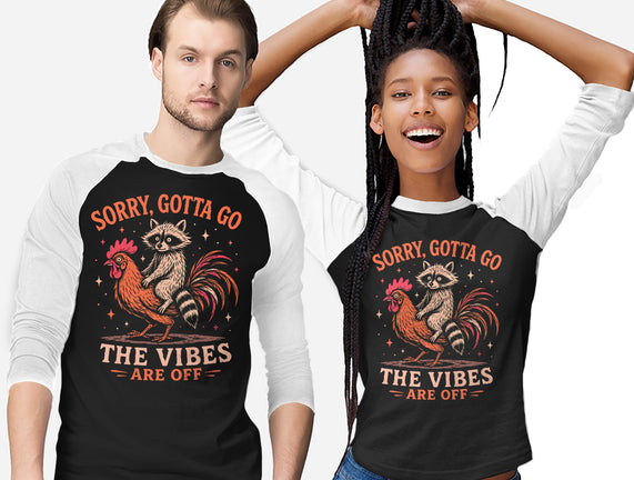 Gotta Go The Vibes Are Off