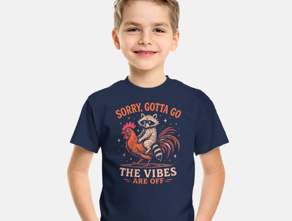 Gotta Go The Vibes Are Off