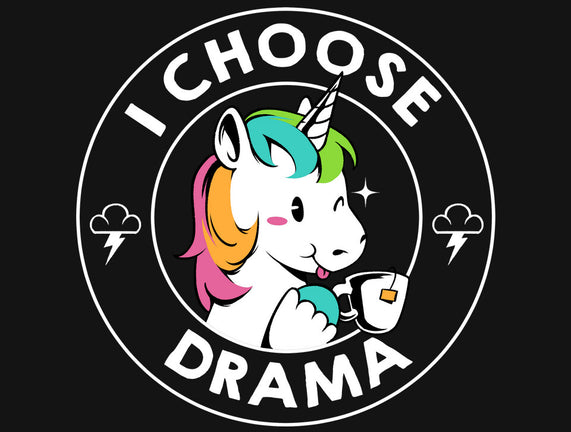 I Choose Drama Kawaii Unicorn