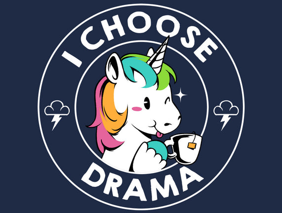 I Choose Drama Kawaii Unicorn