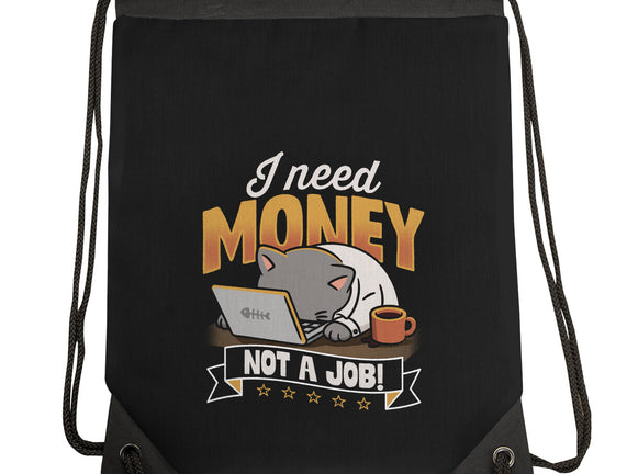 Need Money Not A Job