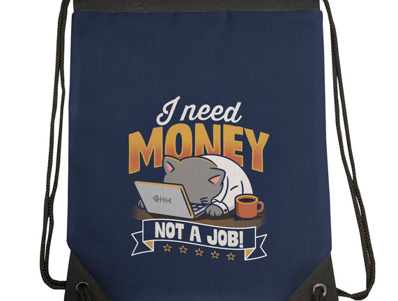 Need Money Not A Job