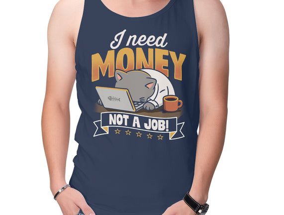 Need Money Not A Job
