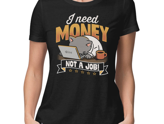 Need Money Not A Job