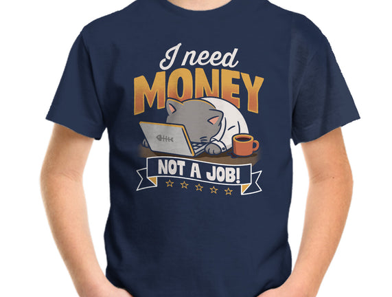 Need Money Not A Job
