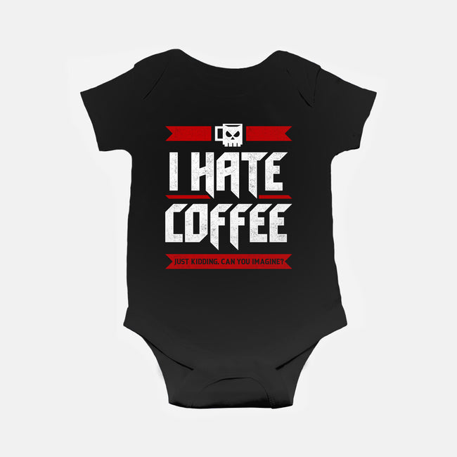 I Hate Coffee-Baby-Basic-Onesie-sachpica