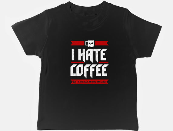 I Hate Coffee