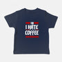 I Hate Coffee-Baby-Basic-Tee-sachpica