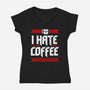 I Hate Coffee-Womens-V-Neck-Tee-sachpica