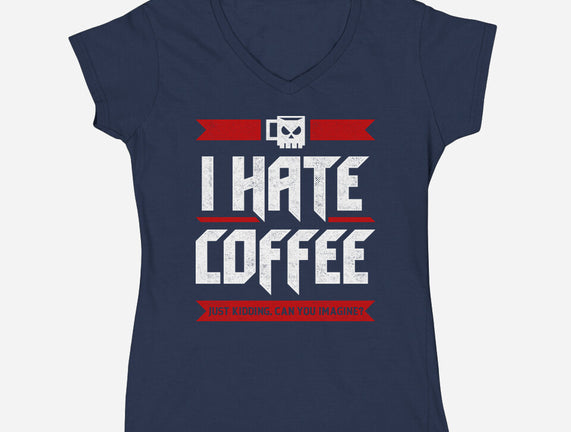 I Hate Coffee