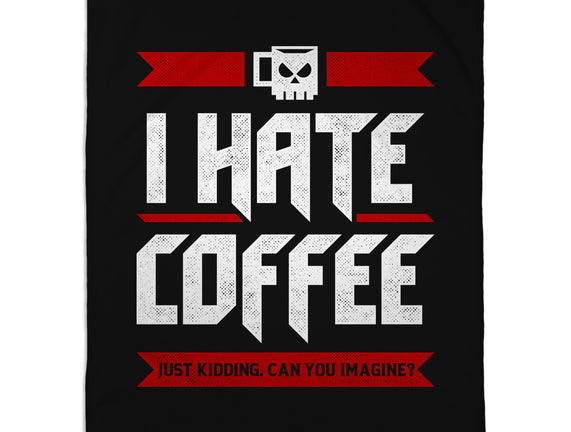 I Hate Coffee