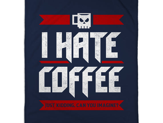 I Hate Coffee