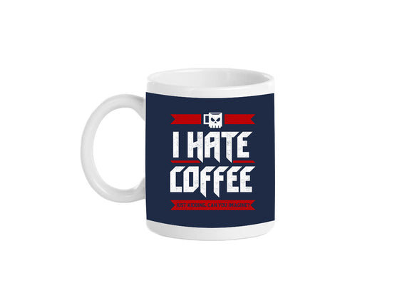 I Hate Coffee