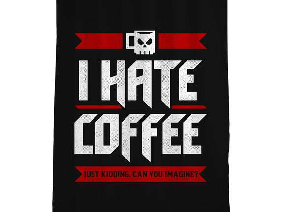 I Hate Coffee
