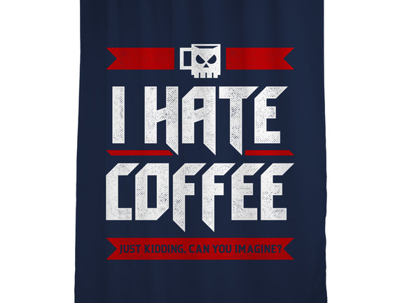 I Hate Coffee