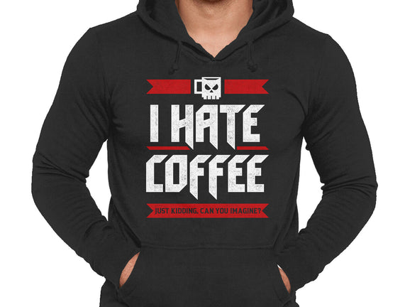 I Hate Coffee