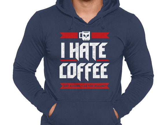 I Hate Coffee