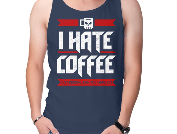 I Hate Coffee