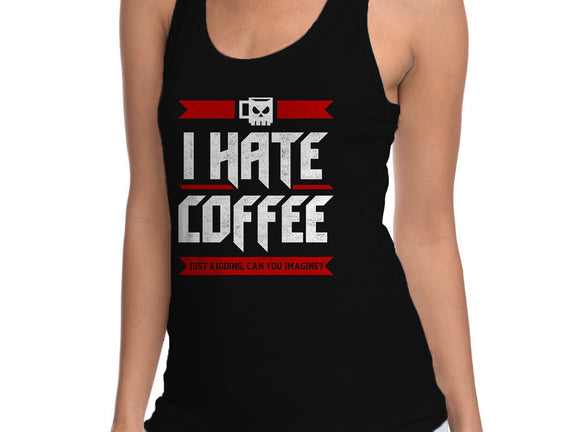 I Hate Coffee