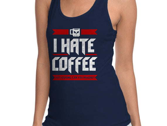 I Hate Coffee