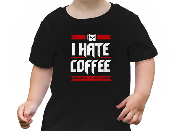 I Hate Coffee