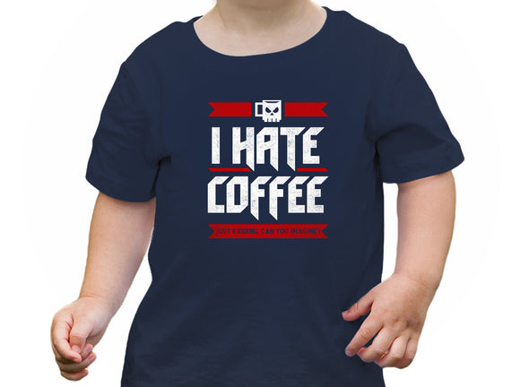I Hate Coffee