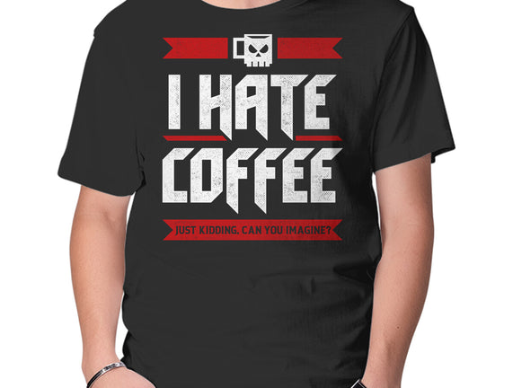 I Hate Coffee