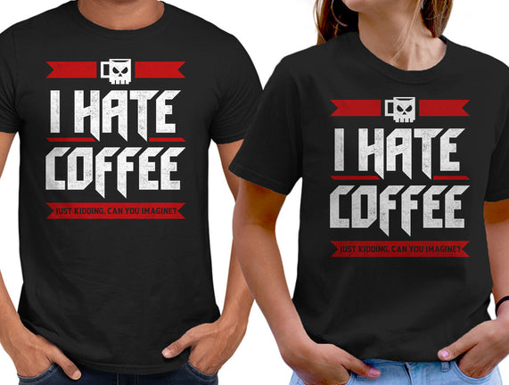 I Hate Coffee