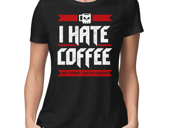 I Hate Coffee