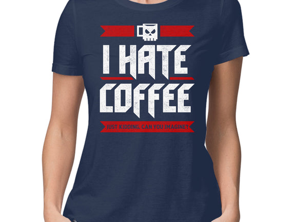 I Hate Coffee