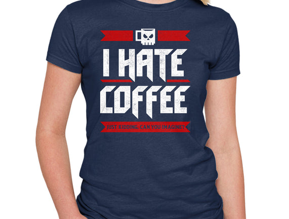 I Hate Coffee