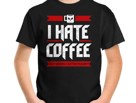 I Hate Coffee