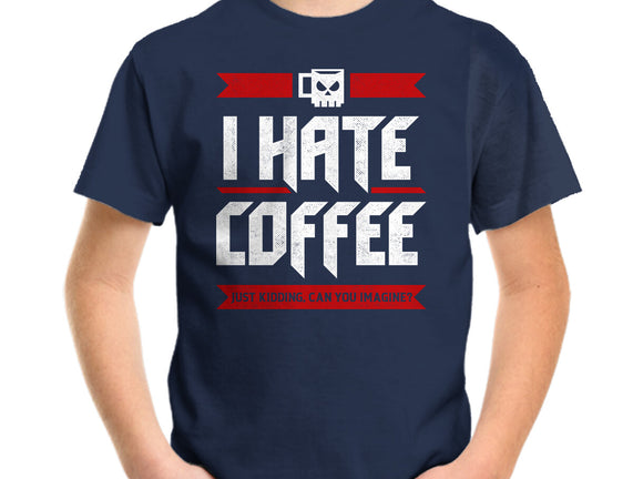 I Hate Coffee