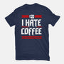 I Hate Coffee-Unisex-Basic-Tee-sachpica