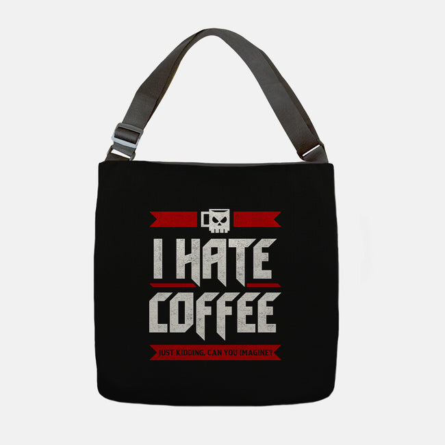 I Hate Coffee-None-Adjustable Tote-Bag-sachpica